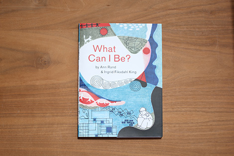 What Can I Be? - Ann Rand @grainedit